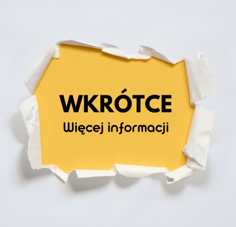 Obrazek z napisem: Wkrótce więcej informacji